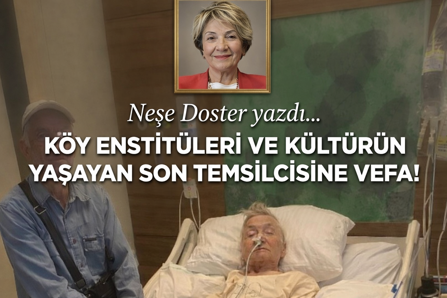 Neşe Doster: Tam da unutulmayan kurum ve anılara sığınma zamanı…